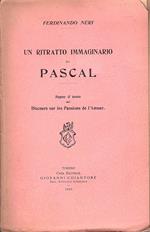 Un ritratto immaginario di Pascal. Segue il testo del Discours sur les Passions de l'Amour