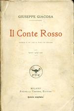 Il Conte Rosso. Dramma in tre atti in versi con prologo