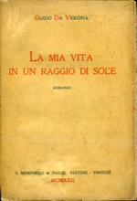 La mia vita in un raggio di sole. Romanzo. Dal 11° al 20° migliaio