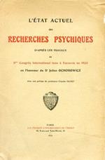 L' état actuel des recherches psychiques d'apres les travaux du IIe Congrés International tenu a Varsovie en 1923, en l'honneur du Dr Julien Ochorowicz. Avec une préface du professeur Charles Richet