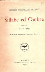 Sillabe ed Ombre. Poesie (1910 1919). con un saggio biografico di Pierangelo Baratono. Prima edizione