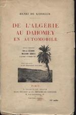 De l'Algerie au Dahomey en automobile. Voyage effectué par la seconde mission Gradis à travers le Sahara le Soudan le territoire du Niger et le Dahomey (16 Novembre-11 décembre 1924).