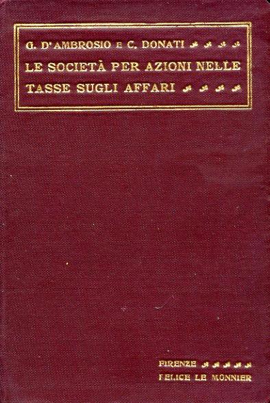 Le società per azioni nelle tasse sugli affari. Delle tasse di negoziazione - Registro - Bollo - Sugli scambi e concessioni governative