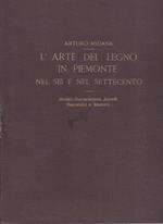 L' arte del legno in Piemonte nel Sei e nel Settecento. Mobili, decorazioni, arredi barocchi e rococò