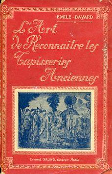 L' Art de Reconnaître les Tapisseries Anciennes - Émile Bayard - copertina