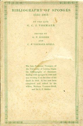 Bibliography of Sponges. 1551 1913. Edited by G. P. Bidder and C. S. Vosmaer Röell - Gualtherus Carel Jacob Vosmaer - copertina