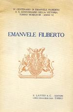 Emanuale Filiberto. IV centenario di Emanuele Filiberto e X anniversario della vittoria. Torino MCMXXVIII - Anno VI