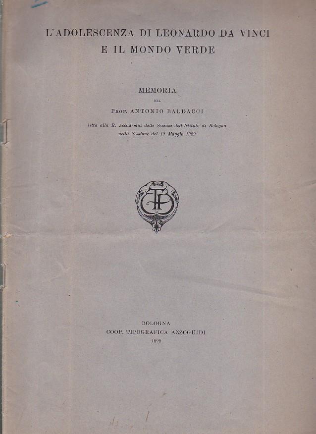 L' adolescenza di Leonardo da Vinci e il mondo verde. Memoria letta alla R. Accademia delle Scienze dell' Istituto di Bologna nella Sessione del 12 Maggio 1929