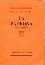 La padrona. Dramma in tre atti