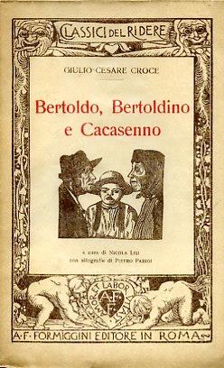 Bertoldo, Bertoldino e Cacasenno. A cura di Nicola Lisi. Con xilografie di Pietro Parigi - G. Cesare Croce - copertina