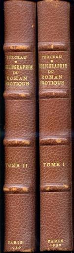 Bibliographie du roman érotique au XIX siécle donnant une description compléte de tous les romans nouvelles et autres ouvrages en prose publiés sous ke manteau en français de 1800 a nos jours et de toutes leurs réimpressions