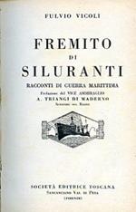 Fremito di siluranti. Prefazione del Vice Ammiraglio A. Triangi di Maderno, Senatore del Regno