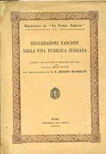 Realizzazioni fasciste nella vita pubblica italiana. Scritti raccolti e ordinati per cura del Colonnello Amelio Dupont con presentazione di S. E. Benito Mussolini