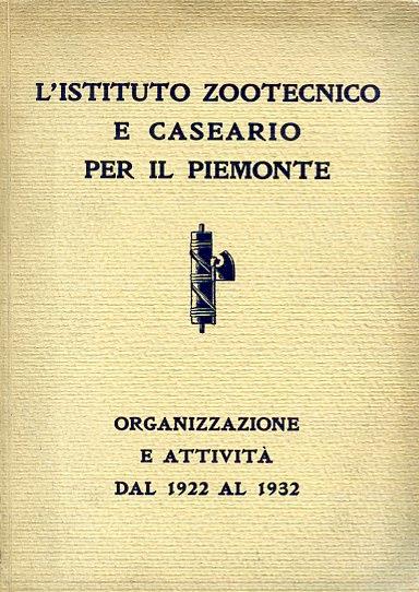 L' Istituto Zootecnico e Caseario per il Piemonte. Organizzazione e attività dal 1922 al 1932