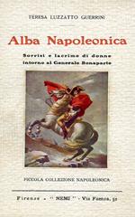 Alba Napoleonica. Sorrisi e lacrime di donne intorno al Generale Bonaparte