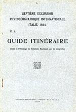 Septiéme excursion phytogéographique internationale. Italie 1934. N. 1. Guide itinéraire (sous le Patronage du Comitato Nazionale per la Geografia)