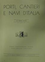 Porti, cantieri e navi d'Italia. Pubblicazione redatta sotto la direzione del Prof. Giorgio Roletto Direttore dell'Istituto di Geografia Politico. Economica della R. Università di Trieste