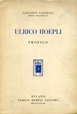 Ulrico Hoepli. Profilo