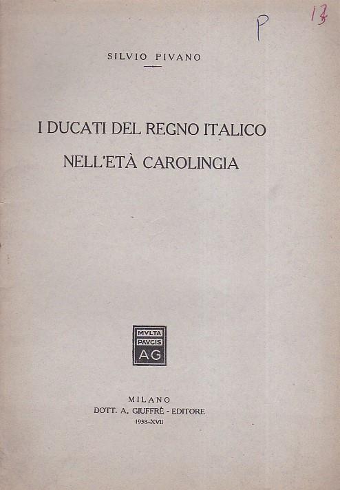 I Ducati del regno Italico nell' Età Carolingia