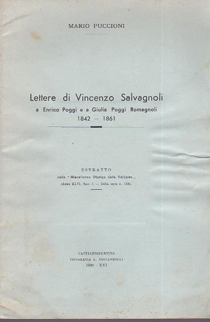 Lettere di Vincenzo Salvagnoli a Enrico Poggi e a Giulia Poggi Romagnoli. 1842. 1861. Estratto dalla "Miscellanea Storica della Valdelsa" (anno XLVI, fasc. 1. Della serie n. 134) - Mario Puccioni - copertina