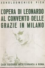 L' opera di Leonardo al Convento delle Grazie in Milano