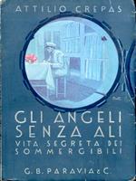 Gli angeli senza ali. Vita segreta dei sommergibili