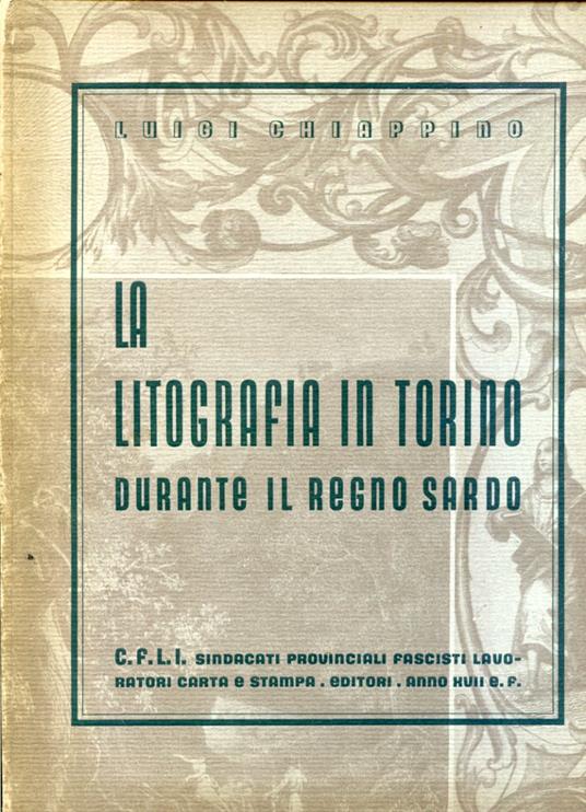 La litografia in Torino durante il Regno Sardo - Luigi Chiappino - copertina