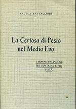La Certosa di Pesio nel Medio Evo. I monaci più insigni per dottrina e per pietà