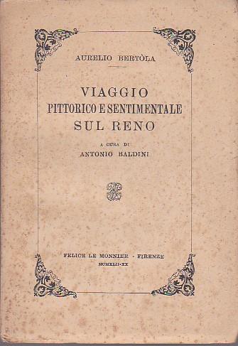 Viaggio pittorico e sentimentale sul Reno. A cura di Antonio Baldini