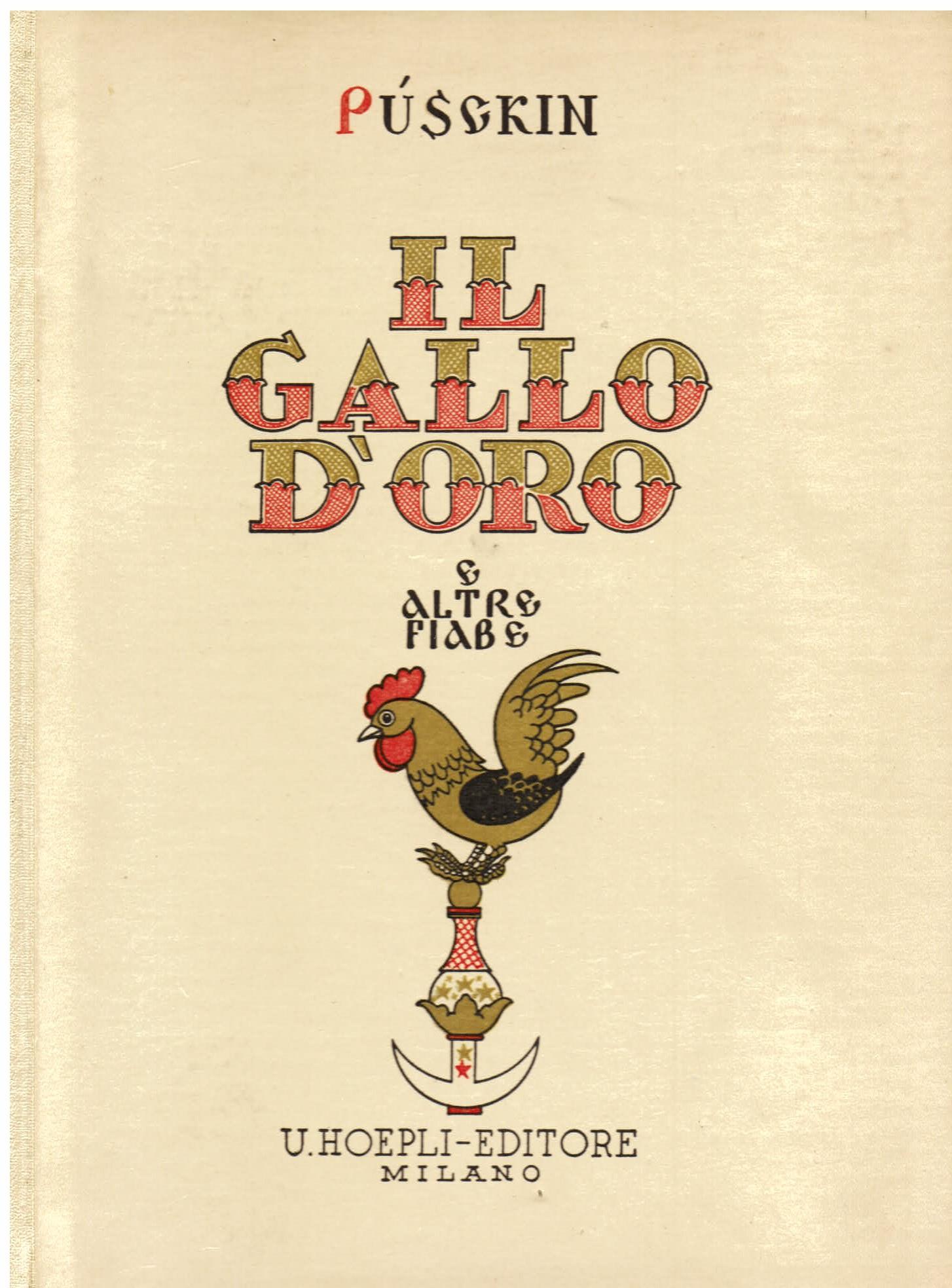 Il gallo d'oro e altre fiabe. Traduzione italiana di Maria Tibaldi Chiesa. Illustrazioni di Vsevolode Nicoùline