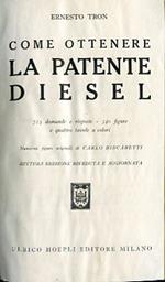 Come ottenere la patente Diesel. 725 domande e risposte. 340 figure e quattro tavole a colori. Numerose figure originali di Carlo Biscaretti. Settima edizione riveduta e aggiornata