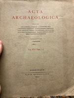 Acta Archaeologica. Redigenda curavit J. Brøndsted. Vol. XVI Fasc. 1 3
