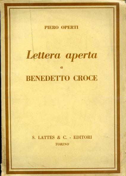 Lettera aperta a Benedetto Croce. Seconda edizione - Piero Operti - copertina