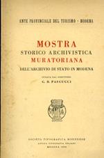 Mostra storico archivistica muratoriana dell'Archivio di Stato in Modena curata dal direttore G. B. Pascucci