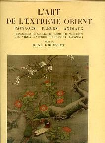 L' art de l'Extrême Orient. Paysages - Fleurs - Animaux. 16 planches en couleurs d'aprés les tableaux des vieux maitres chinois et japonais - René Grousset - copertina