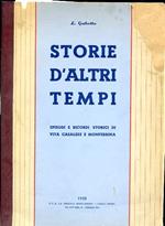 Storie d'altri tempi. Episodi e ricordi storici di vita casalese e monferrina