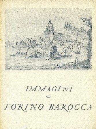 Immagini di Torino Barocca - Images du Baroque a Turin - Marziano Bernardi - copertina