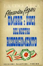 Ombre e Luci del nostro Risorgimento. Carteggio del gen. Giacomo Durando (1847 - 1867)