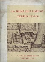 La Badia di San Lorenzo. Tempio Civico. a cura del primo Rettore