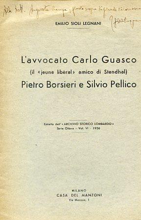 L' avvocato Carlo Guasco (il "jeune libéral" amico di Stendhal) Pietro Borsieri e Silvio Pellico
