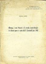 Albenga, i suoi vescovi e la strada Loano - Oneglia in alcune opere e carte del P. Coronelli (sec. XVII). Varietà. Estratto dalla Rivista Ingauna e Intemelia. Nuova Serie - A. XIII. Gennaio - Giugno 1958. N. 1 - 2