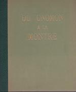 Origine de la mesure du temps. Du gnomon a la montre. Avant propos de M. Alfred Chapuis