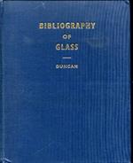 Bibliography of Glass (from the earliest records to 1940). With a foreword by Emeritus Professor W. E. S. Turner. Edited by Vilet Dimbleby. Subject index prepared by Frank Newby