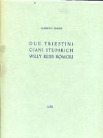 Due triestini. Giani Stuparich - Willy Reiss Romoli
