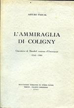 L' Ammiraglia di Coligny. Giacomina di Montbel contessa d'Entremont (1541-1599). Deputazione Subalpina di Storia Patria. Torino - Palazzo Carignano