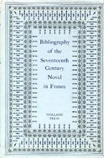 Bibliography of the Seventeenth Century Novel in France