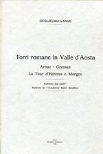Torri romane in Valle d'Aosta. Arnaz. Gressan. La Tour d'Héréres e Morgex. Estratto dal XLIV° Bulletin de l'Académie Saint Anselme