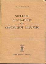 Notizie biografiche dei Vercellesi illustri