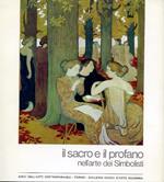 Il sacro e il profano nell'arte dei Simbolisti. Presentazione di Luigi Mallé