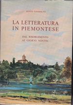La letteratura in piemontese dal Risorgimento ai giorni nostri. Profilo storico Autori Testi Documentazioni